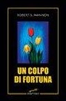 Robert S. Mannon - Un colpo di fortuna