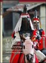 Alessandro Bindi - La giostra del Saracino di Arezzo. Spettacolo entusiasmante, tradizione e cultura