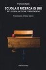 Franco Cafazzo - Scuola e ricerca di Dio. Riflessioni, ricerche, provocazioni