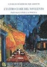 Giorgio Bàrberi Squarotti - L' ultimo cuore del Novecento. Paesaggi per la poesia