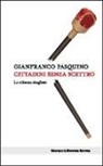 Gianfranco Pasquino - Cittadini senza scettro. Le riforme sbagliate