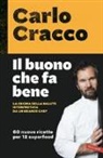 Carlo Cracco, B. Biasi, Benedetta Biasi - Il buono che fa bene. La cucina della salute interpretata da un grande chef. 60 nuove ricette per 12 superfood