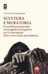 Claudio Palandrani - Scultura e muratoria. Il contributo massonico nel progetto iconografico per la costruzione della nuova Italia post-unitaria