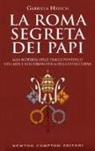 Gabriela Häbich - La Roma segreta dei papi