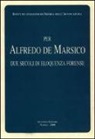 M. A. Stecchi De Bellis - Per Alfredo De Marsico. Due secoli di eloquenza forense