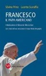 Pérez Silvina, Lucetta Scaraffia - Francesco, il papa americano