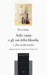 Hans Jonas, F. Fossa - Sulle cause e gli usi della filosofia e altri scritti inediti
