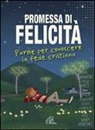 Sophie de Mullenheim, M. Brunelet - Promessa di felicità. Parole per conoscere la fede cristiana