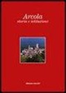 Franco Bonatti, Elisabetta Coruzzi, Emilia Petacco - Arcola, storia e istituzioni