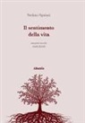 Stefano Sguinzi - Il sentimento della vita. Emozioni raccolte strada facendo