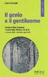 Fabio Toscano - Il genio e il gentiluomo. Einstein e il matematico italiano che salvò la teoria della relatività generale