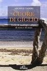 Michele Taddei - Cuore di Giglio. Storie di naufragi e utopie, di terra e di mare