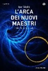 Igor Sibaldi - L' arca dei nuovi maestri. Crescere con gli spiriti guida
