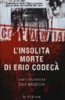 Ivan Brentari, Aldo Giannuli - L'insolita morte di Erio Codecà