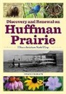 David Nolin - Discovery and Renewal on Huffman Prairie