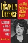 William L Tabac, William L. Tabac, William Louis Tabac - The Insanity Defense and the Mad Murderess of Shaker Heights