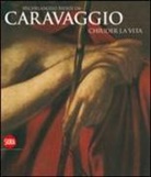 V. Merlini, D. Storti - Michelangelo Merisi da Caravaggio. Chiuder la vita