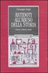 Giuseppe Sergi - Antidoti all'abuso della storia. Medioevo, medievisti, smentite