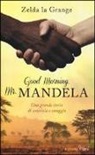 Zelda la Grange - Good Morning, Mr. Mandela