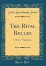John Beauchamp Jones - The Rival Belles