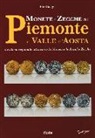 Elio Biaggi - Monete e zecche del Piemonte e Valle d'Aosta. La storia regionale attraverso le monete e le antiche zecche
