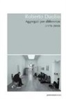 Roberto Daolio - Aggregati per differenze (1978-2010)