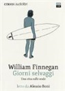 William Finnegan, Alessio Boni - Giorni selvaggi. Una vita sulle onde letto da Alessio Boni. Audiolibro. Audiolibro. 2 CD Audio formato MP3