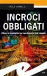 Paola Varalli - Incroci obbligati. Milano, le investigatrici per caso Bonetti e Valli indagano