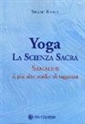 Swami Rama - Yoga la scienza sacra. Samadhi il più alto stadio di saggezza