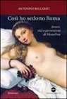 Antonino Ballarati - Così ho sedotto Roma. Amori, vizi e perversioni di Messalina
