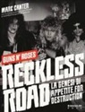 Marc Canter, Jason Porath - Reckless Road. Guns n'Roses. La genesi di Appetite for destruction