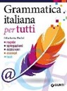 Elisabetta Perini - Grammatica italiana per tutti. Regole, spiegazioni, eccezioni, esempi, test