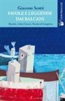 Giacomo Scotti - Favole e leggende dai Balcani. Slovenia, Istria, Croazia, Bosnia ed Erzegovina