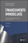 Antonio Mazza, Giacomo Morri - Finanziamento immobiliare. Finanziamenti strutturati, leasing, mezzanine e NPL