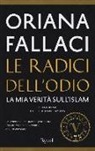Oriana Fallaci - Le radici dell'odio. La mia verità sull'Islam