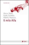 Guido Corbetta, Alberto Mazzuca, Marco Vitale - Il mito Alfa