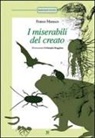 Franco Marasco - I miserabili del creato: La pulce-Scarafaggi-La formica-La medusa-Lombrichi-Il pipistrello-Il rospo