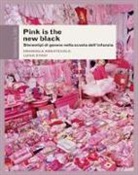 Emanuela Abbatecola, Luisa Stagi - Pink is the new black. Stereotipi di genere nella scuola dell'infanzia