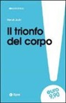 Hervé Juvin - Il trionfo del corpo