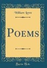 William Lowe - Poems (Classic Reprint)
