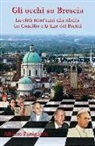 Alberto Panighetti - Gli occhi su Brescia. La città trent'anni alla ribalta tra Concilio e la fine dei partiti