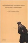 A. Erbetta - L'educazione come vita vissuta. Percorsi teorici e campi d'azione