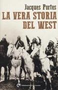 Jacques Portes - La vera storia del West