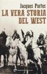 Jacques Portes - La vera storia del West