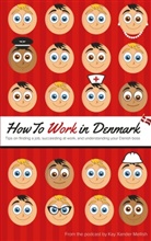 Kay Mellish, Kay Xander Mellish - How to Work in Denmark