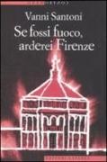 Vanni Santoni - Se fossi fuoco, arderei Firenze