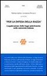 V. Galimi, G. Procacci - Per la difesa della razza. L'applicazione delle leggi antiebraiche nelle università italiane