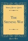Henry Turner Davis - The Shining Way (Classic Reprint)
