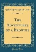 Dinah Maria Mulock Craik - The Adventures of a Brownie (Classic Reprint)