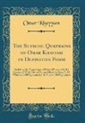 Omar Khayyam - The Sufistic Quatrains of Omar Khayyam in Definitive Form